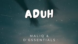 MALIQ amp DEssentials  Aduh Lirik [upl. by Linnea]