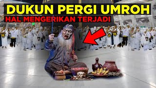 DUKUN PERGI UMROH HAL MENGERIKAN TERJADI SAAT DI DEPAN KAKBAH BEGINI SELANJUTNYA KisahStory [upl. by Swor30]