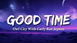 Good Time Lyrics  Owl City amp Carly Rae Jepsen [upl. by Roche]