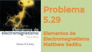 Problema 529 Elementos de Electromagnetismo Matthew Sadiku 3ra Edición PASO A PASO [upl. by Nnazus162]