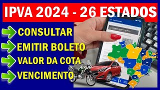 IPVA 2024 Como CONSULTAR IPVA 2024 EMITIR BOLETO  26 ESTADOS e BRASÍLIA [upl. by Retrak]