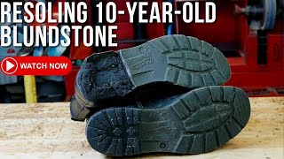 Resoling 10YearOld Blundstones  Blundstone Boot Repair [upl. by Tnilf]