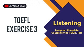 TOEFL Exercise 3 Listening Longman [upl. by Yvi]