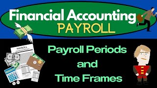 Payroll Periods and Time Frames 22 [upl. by Pegma]