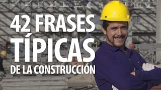 42 Frases Típicas De La Construcción [upl. by Hartzell]