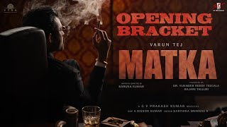 Matka Opening Bracket  Varun tej  Karuna Kumar  Meenakshi  Nora Fatehi  GV Prakash [upl. by Ahsiekel]