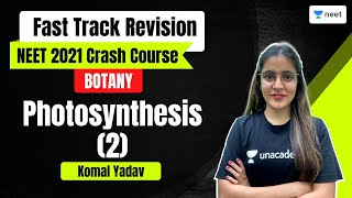 Photosynthesis  L2  Fast Track Revision  Unacademy NEET  Komal Yadav [upl. by Aita986]