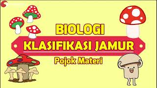 KLASIFIKASI JAMUR  ASCOMYCOTA BASIDIOMYCOTA ZYGOMYCOTA DAN DEUTEROMYCOTA  BIOLOGI SMA [upl. by Moyer926]