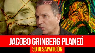 JACOBO GRINBERG PLANEÓ SU DESAPARICIÓN joseluisbuenoshin2654 [upl. by Asiral]