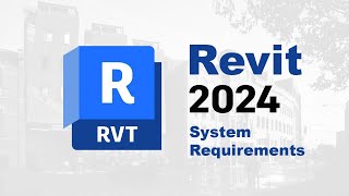 Revit 2024 system requirements  Autodesk Revit 2024 [upl. by Ivan539]