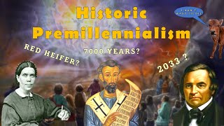 Historic Premillennialism The 7000 year theory [upl. by Cassiani]