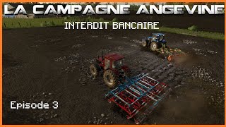 La Campagne Angevine  INTERDIT BANCAIRE  MODE DIFFICILE  EP3  Farming Simulator 22 [upl. by Dinsmore]