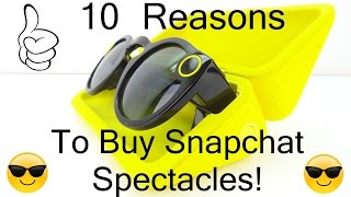 10 Reasons To Buy Snapchat Spectacles [upl. by Holman27]