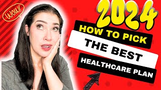 How to Pick the Best HealthCare Plan in 2024 DONT MISS OUT [upl. by Ydna546]