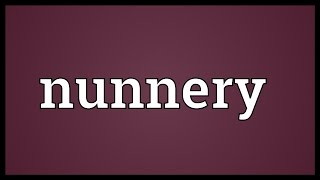 Nunnery Meaning [upl. by Kenji540]