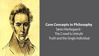 Søren Kierkegaard The Crowd Is Untruth  Truth and the Single Individual  Philosophy Core Concepts [upl. by Everett914]