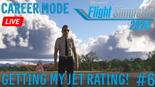 Getting My Jet Rating  MSFS 2024 Career Mode Episode 6 LIVE [upl. by Ocirred406]