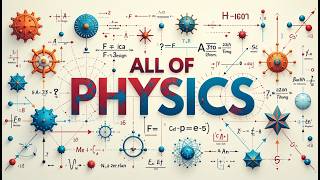 ALL OF PHYSICS Explained in 20 Minutes [upl. by Mata]