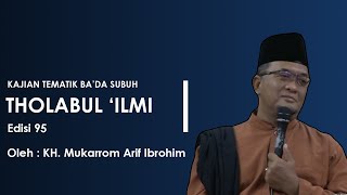 THOLABUL ILMI Edisi 95  Kajian Tematik Bada Subuh Masjid Muqimuddin [upl. by Sidoma393]