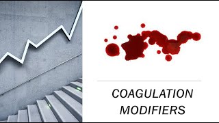 COAGULATION MODIFIERS [upl. by Iatnahs109]