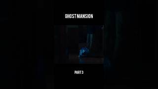 Ghost Mansion part 3 shorts [upl. by Nara]