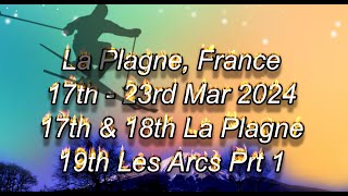 17th 18th 19th Mar 24 prt1 La Plagne [upl. by Booker]