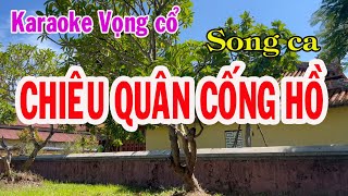 Karaoke vọng cổ CHIÊU QUÂN CỐNG HỒ  SONG CA [upl. by Attenoj]