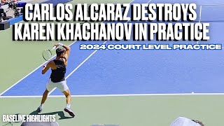 Carlos Alcaraz Destroys Karen Khachanov  2024 Court Level Practice Set [upl. by Netsuj822]