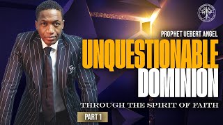 Unquestionable Dominion Through The Spirit Of Faith  Part I  Prophet Uebert Angel [upl. by Liartnod]