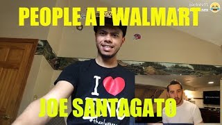 PEOPLE AT WALMART REACTION  Joe Santagato Reaction [upl. by Virgilia]