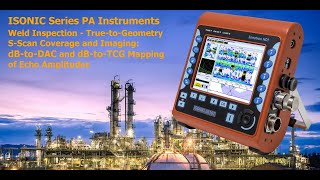 ISONIC Series PA Instruments  PAUT of Welds dBtoDAC and dBtoTCG Mapping of Echo Amplitudes [upl. by Areit38]