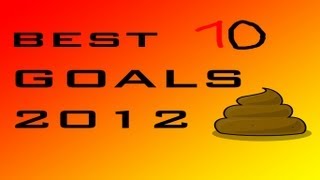 Best Goals of 2012 [upl. by Inalaehon274]