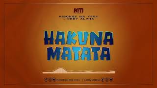 Kibonge Wa Yesu amp Obby Alpha  Hakuna Matata Official Music Audio [upl. by Alysia]