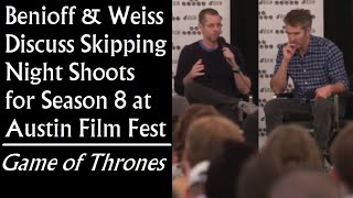 Clip Benioff amp Weiss Discuss Skipping Night Shoots for Season 8 at Austin Film FestGame of Thrones [upl. by Lawler]