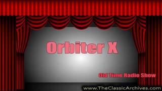 Orbiter X Old Time Radio Show 1959 1 of 4 [upl. by Zysk72]