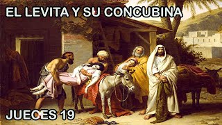 EL LEVITA Y SU CONCUBINA JUECES 19 Historias crueles de la Biblia [upl. by Noiztneb]