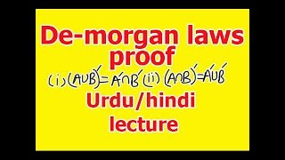 Proof of de morgans law proof in urduhindi full easy lecture 2018 [upl. by Sileas]