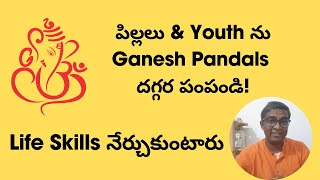 Why Youth Should Involve in Ganesh Pandals Learn Life Skills  Telugu Monk [upl. by Sancho674]