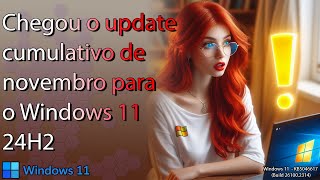 Chegou o update cumulativo de NOVEMBRO para o Windows 11 24H2 KB5046617  Build 26100 2314 [upl. by Trill]