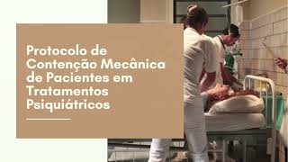 Protocolo de Contenção Mecânica de Pacientes em Tratamentos Psiquiátricos [upl. by Milt958]