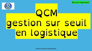 GESTION SUR SEUIL QCM logistics logistique bacpro gestiondestock [upl. by Ardeed]