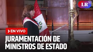 Juramentación de nuevos ministros en Palacio de Gobierno  EN VIVO  EnDirectoLR [upl. by Fagaly]