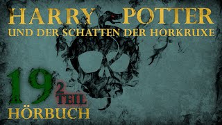 quotHarry Potter und der Schatten der Horkruxequot  HÖRBUCH  Kapitel 19 22  Fanfiction [upl. by Otrebireh]