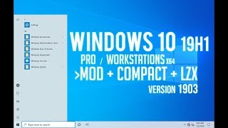 Windows 10 Pro 19H1 Mod  Compact  LZX  Update 6  16Jul2019 [upl. by Carrington]