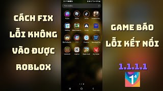 Cách Fix Lỗi Không Vào Được Roblox Do Lỗi Kết Nối  Chắc Chắn Thành Công [upl. by Swayder]