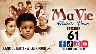 MA VIE PART 61 SAISON 1  HISTOIRE VRAIE WILMIX PROD amp LANMOU HAITI [upl. by Essa]