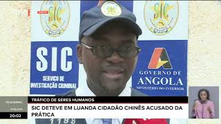 Tráfico de seres humanos  SIC deteve cidadão Chinês acusado da prática [upl. by Leugar]