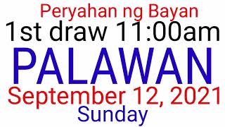 Peryahan ng Bayan  PALAWAN September 12 2021 1ST DRAW RESULT [upl. by Norad290]