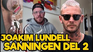 SANNINGEN OM JOAKIM LUNDELL DEL 2 Lögnerna [upl. by Yelsel]