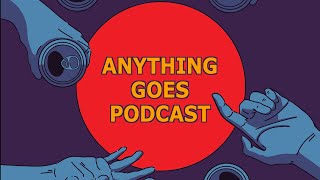 ANYTHING GOES PODCAST SEASON 8  EPISODE 10  special guest KING TONE [upl. by Averi230]